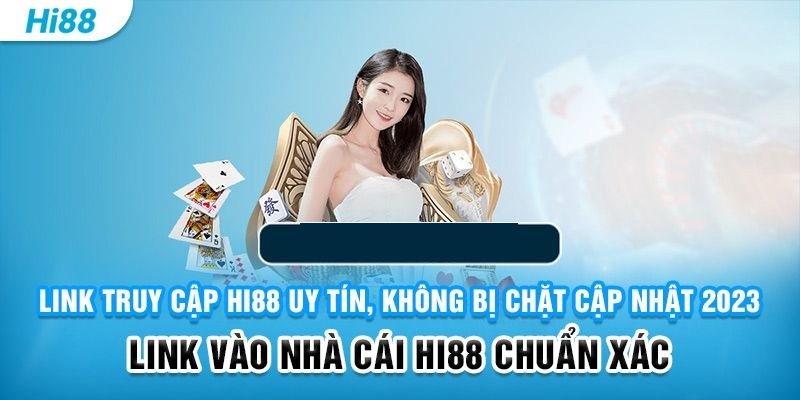 HI88_Hướng Dẫn Truy Cập Vào Hi88money Đơn Giản Và Nhanh Nhất