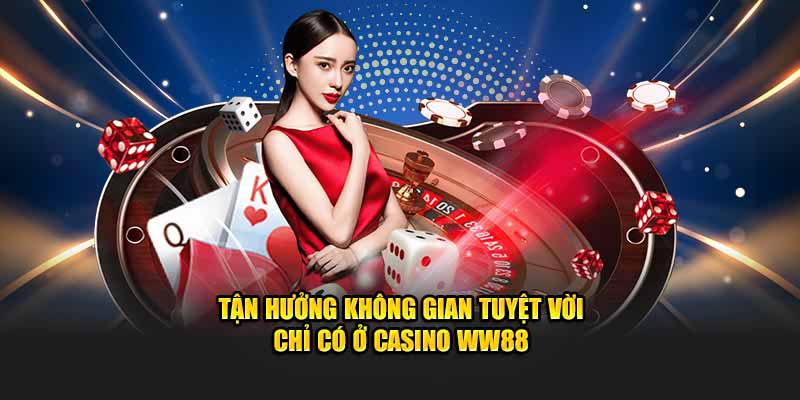 Casino Ww88 - Điểm Đến Hoàn Hảo Cho Mọi Người Chơi